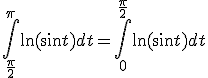 3$ \Bigint_{\frac{\pi}{2}}^{\pi}\ln(\sin t)dt = \Bigint_{0 }^{\frac{\pi}{2}}\ln(\sin t)dt