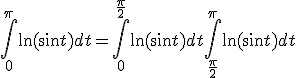 3$ \Bigint_{0}^{\pi}\ln(\sin t)dt = \Bigint_{0}^{\frac{\pi}{2}}\ln(\sin t)dt + \Bigint_{\frac{\pi}{2}}^{\pi}\ln(\sin t)dt 