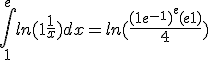 3$ \Bigint_1^e ln(1+\frac{1}{x}) dx = ln(\frac{(1+e^{-1})^e(e+1)}{4})