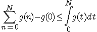 3$ \Bigsum_{n=0}^N g(n) - g(0) \leq \Bigint_{0}^N g(t)dt