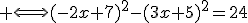 3$ \Longleftrightarrow(-2x+7)^2-(3x+5)^2=24