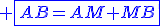 3$ \blue{\fbox{AB=AM+MB}}