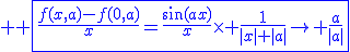 3$ \blue \fbox{\frac{f(x,a)-f(0,a)}{x}=\frac{\sin(ax)}{x}\times \frac{1}{|x|+|a|}\to \frac{a}{|a|}}