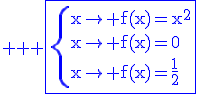 3$ \blue \rm \fbox{\{x\to f(x)=x^2\\x\to f(x)=0\\x\to f(x)=\frac{1}{2}}