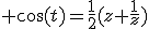 3$ \cos(t)=\fr{1}{2}(z+\fr{1}{z})