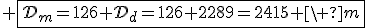 3$ \fbox{\cal{D}_m=126+\cal{D}_d=126+2289=2415 \ m