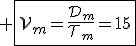 3$ \fbox{\cal{V}_m=\fr{\cal{D}_m}{\cal{T}_m}=15