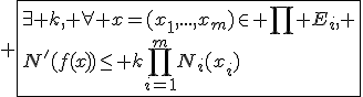 3$ \fbox{\exist k, \forall x=(x_1,...,x_m)\in \Bigprod E_i, \\N'(f(x))\le k\Bigprod_{i=1}^{m}N_i(x_i)}