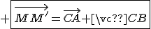 3$ \fbox{\vec{MM^'}=\vec{CA}+\vec{CB}}