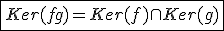 3$ \fbox{Ker (f+g) = Ker(f) \cap Ker(g)}
