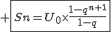3$ \fbox{Sn=U_0\times\frac{1-q^{n+1}}{1-q}}