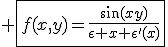 3$ \fbox{f(x,y)=\frac{\sin(xy)}{\epsilon x+\epsilon'(x)}}
