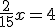 3$ \fr{2}{15} x = 4