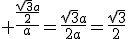 3$ \frac{\frac{\sqrt{3}a}{2}}{a}=\frac{\sqrt{3}a}{2a}=\frac{\sqrt{3}}{2}