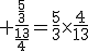 3$%20\frac{\frac{5}{3}}{\frac{13}{4}}=\frac{5}{3}\times\frac{4}{13}