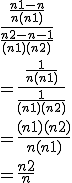 3$ \frac{\frac{n+1-n}{n(n+1)}}{\frac{n+2-n-1}{(n+1)(n+2)}} 
 \\ =\frac{\frac{1}{n(n+1)}}{\frac{1}{(n+1)(n+2)}} 
 \\ =\frac{(n+1)(n+2)}{n(n+1)}
 \\ =\frac{n+2}{n}
 \\ 