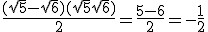 3$ \frac{ (\sqrt{5}-\sqrt{6})(\sqrt{5}+\sqrt{6}) } {2} = \frac{5-6}{2} = -\frac{1}{2}