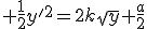 3$ \frac{1}{2}y'^2=2k\sqrt{y}+\frac{a}{2}