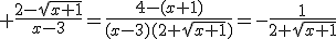 3$ \frac{2-\sqrt{x+1}}{x-3}=\frac{4-(x+1)}{(x-3)(2+\sqrt{x+1})}=-\frac{1}{2+\sqrt{x+1}}