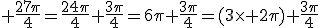 3$ \frac{27\pi}{4}=\frac{24\pi}{4}+\frac{3\pi}{4}=6\pi+\frac{3\pi}{4}=(3\times 2\pi)+\frac{3\pi}{4}