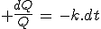 3$ \frac{dQ}{Q}\,=\,-k.dt