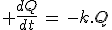 3$ \frac{dQ}{dt}\,=\,-k.Q