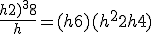 3$ \frac{h+2)^3+8}{h} = (h+6)(h^2+2h+4) 
