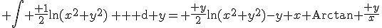 3$ \int \frac{ 1}{2}\ln(x^2+y^2)\, {\rm d} y= \frac{ y}{2}\ln(x^2+y^2)-y+x \operatorname{Arctan }\frac{ y}{x}