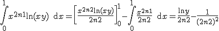 3$ \int_0^1 x^{2n+1} \ln (xy) \, {\rm d} x = \left[ \frac{ x^{2n+2} \ln (xy)}{2n+2}\right]_0^1 - \int_0^1 \frac{ x^{2n+1}}{2n+2} \, {\rm d} x= \frac{ \ln y}{2n+2}-\frac{ 1}{(2n+2)^2}