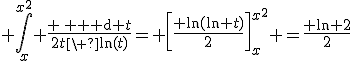 3$ \int_x^{x^2} \frac{ \, {\rm d} t}{2t\ \ln(t)}= \left[\frac{ \ln(\ln t)}{2}\right]_x^{x^2} =\frac{ \ln 2}{2}