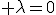 3$ \lambda=0