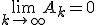 3$ \lim_{k \rightarrow +\infty}A_k=0