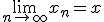 3$ \lim_{n\to\infty} x_n = x
