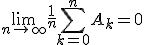 3$ \lim_{n \rightarrow +\infty} \frac{1}{n} \sum_{k=0}^{n} A_k=0