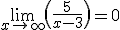 3$ \lim_{x\to +\infty}\(\frac{5}{x-3}\)=0