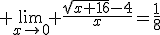 3$ \lim_{x\to0} \frac{\sqrt{x+16}-4}{x}=\frac{1}{8}
