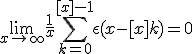 3$ \lim_{x \rightarrow +\infty} \frac{1}{x} \sum_{k=0}^{[x]-1} \epsilon(x-[x]+k)=0