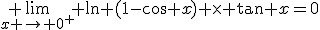 3$ \lim_{x \rightarrow 0^+} \ln (1-\cos x) \times \text{tan} x=0