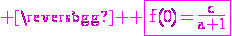 3$ \magenta \rm \fbox{f(0)=\frac{c}{a+1}