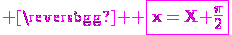 3$ \magenta \rm \fbox{x=X+\frac{\pi}{2}}