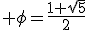 3$ \phi=\frac{1+\sqrt5}{2}