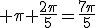 3$ \pi+\frac{2\pi}{5}=\frac{7\pi}{5}