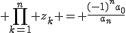 3$ \prod_{k=1}^{n} z_k = \frac{(-1)^na_0}{a_n}