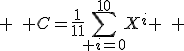 3$ \quad C=\frac{1}{11}\sum_{ i=0}^{10}X^i \quad 