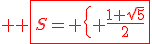 3$ \red \fbox{S= \{ \frac{1+\sqrt5}{2};\frac{1-\sqrt5}{2} \} }