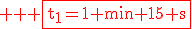 3$ \red \rm \fbox{t_1=1 min 15 s}