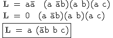 3$ \rm{ L = a\bar{a} + (a+\bar{a}b)(a+b)(a+c) \\ L = 0 + (a+\bar{a}b)(a+b)(a+c) \\ \fbox{L = a (\bar{a}b+b+c)}}