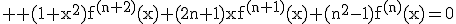 3$ \rm (1+x^2)f^{(n+2)}(x)+(2n+1)xf^{(n+1)}(x)+(n^2-1)f^{(n)}(x)=0