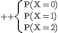 3$ \rm \{P(X=0)\\P(X=1)\\P(X=2)