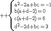 3$ \rm \{a^2-2a+bc=-1\\b(a+d-2)=0\\c(a+d-2)=6\\d^2-2d+bc=3
